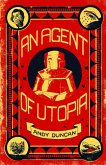 An Agent of Utopia (eBook, ePUB)