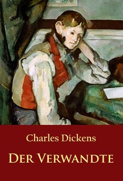 Der Verwandte (eBook, ePUB) - Dickens, Charles