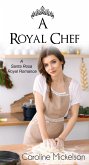 A Royal Chef (A Santa Rosa Royal Romance, #1) (eBook, ePUB) A Royal Chef (A Santa Rosa Royal Romance, #1) (eBook, ePUB)