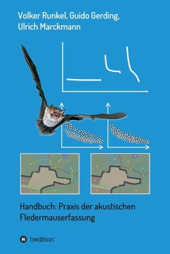 Handbuch: Praxis der akustischen Fledermauserfassung (eBook, ePUB) - Runkel, Volker; Gerding, Guido; Marckmann, Ulrich