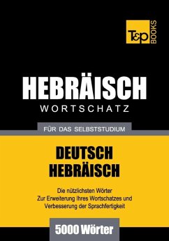 Wortschatz Deutsch-Hebräisch für das Selbststudium - 5000 Wörter (eBook, ePUB) - Taranov, Andrey