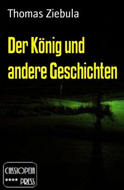 Der König und andere Geschichten (eBook, ePUB) - Ziebula, Thomas