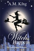 Witch Happens (The Summer Sisters Witch Cozy Mystery, #1) (eBook, ePUB) Witch Happens (The Summer Sisters Witch Cozy Mystery, #1) (eBook, ePUB)