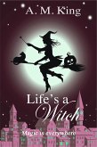 Life's A Witch (The Summer Sisters Witch Cozy Mystery, #2) (eBook, ePUB) Life's A Witch (The Summer Sisters Witch Cozy Mystery, #2) (eBook, ePUB)