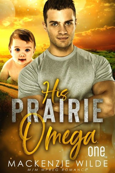 His Prairie Omega, Book 1 [M/M Non-Shifter Alpha/Omega MPreg] (Shale River) (eBook, ePUB)