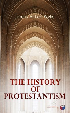 The History of Protestantism (eBook, ePUB) - Wylie, James Aitken