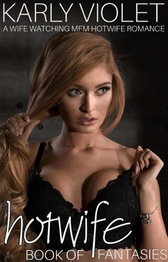 Cover Hotwife Book Of Fantasies - A Wife Watching MFM Hotwife Romance (eBook, ePUB)