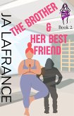 The Brother and Her Best Friend (Curvy and Wanted, #2) (eBook, ePUB)