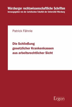 Die Schließung gesetzlicher Krankenkassen aus arbeitsrechtlicher Sicht (eBook, PDF) - Fähnle, Patrick