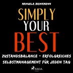 Simply Your Best - Zustandsbalance - erfolgreiches Selbstmanagement für jeden Tag (Ungekürzt) (MP3-Download)