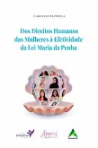 Dos Direitos Humanos das Mulheres à Efetividade da Lei Maria da Penha (eBook, ePUB)