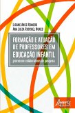 Formação e Atuação de Professores em Educação Infantil: Processos Colaborativos de Pesquisa (eBook, ePUB)
