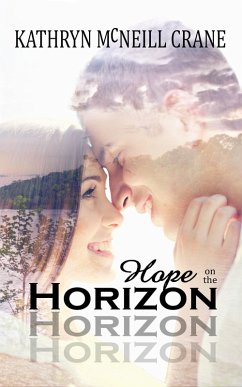 Hope on the Horizon (eBook, ePUB) - Crane, Kathryn McNeill; Mac, Katie
