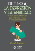 Dile No a la Depresión y la Ansiedad (eBook, ePUB) Dile No a la Depresión y la Ansiedad (eBook, ePUB)
