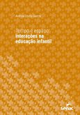 Tempo e espaço: interações na educação infantil (eBook, ePUB) Tempo e espaço: interações na educação infantil (eBook, ePUB)