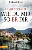 Wie du mir so er dir / Südtirolkrimi Bd.3 (eBook, ePUB)