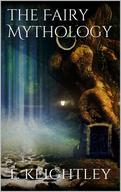 The Fairy Mythology (eBook, ePUB)