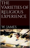 The Varieties of Religious Experience (eBook, ePUB) The Varieties of Religious Experience (eBook, ePUB)