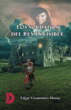 Los soldados del Rey Invisible (eBook, ePUB) - Viramontes Monay, Edgar