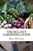 The Bug Out Gardening Guide (eBook, ePUB) The Bug Out Gardening Guide (eBook, ePUB)