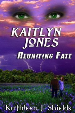 Cover Kaitlyn Jones, Reuniting Fate (Kaitlyn Jones Trilogy, #3) (eBook, ePUB)