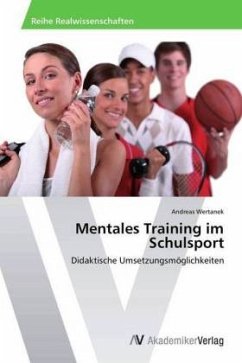 Mentales Training im Schulsport - Wertanek, Andreas