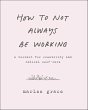 How to Not Always Be Working (eBook,... - Bild 1