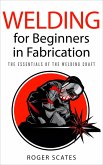 Welding for Beginners in Fabrication (eBook, ePUB)