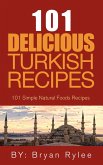 The Spirit of Turkey - 101 Simple and Delicious Turkish Recipes for the Entire Family (Good Food Cookbook) (eBook, ePUB)