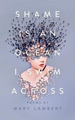 Shame Is an Ocean I Swim Across: Poems by Mary Lambert (eBook, ePUB) - Lambert, Mary