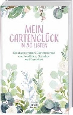 Mein Gartenglück in 50 Listen - Rather, Ute
