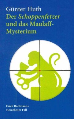 Der Schoppenfetzer und das Maulaff-Mysterium - Huth, Günter