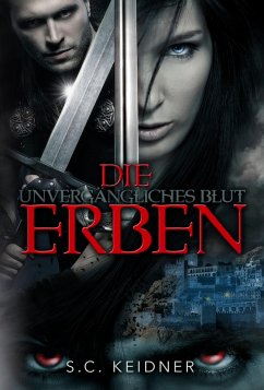 Unvergängliches Blut - Die Erben (eBook, ePUB) - Keidner, S. C.