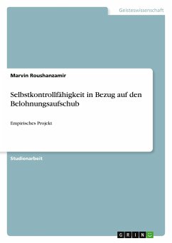 Selbstkontrollfähigkeit in Bezug auf den Belohnungsaufschub - Roushanzamir, Marvin