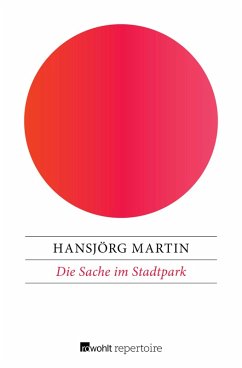 Die Sache im Stadtpark (eBook, ePUB) - Martin, Hansjörg