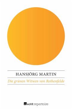 Die grünen Witwen von Rothenfelde (eBook, ePUB) - Martin, Hansjörg