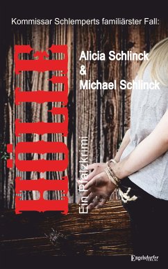 Hölle – Ein Pfalz-KrimiHölle – Ein Pfalz-Krimi (eBook, ePUB) - Schlinck, Alicia; Schlinck, Michael