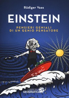 Einstein. Pensieri geniali di un genio pensatore - Vaas, Rüdiger Einstein. Pensieri geniali di un genio pensatore - Vaas, Rüdiger
