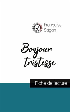 Bonjour tristesse (fiche de lecture et analyse complète de l'oeuvre) - Sagan, Françoise