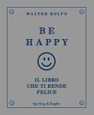 Be happy. Il libro che ti rende felice