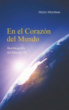 En el Corazón del Mundo (eBook, ePUB) - Mantese, Mario