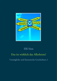 Das ist wirklich das Allerletzte! (eBook, ePUB) - Sinn, Elfi