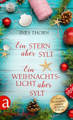 Ein Stern über Sylt & Ein Weihnachtslicht über Sylt (eBook, ePUB) - Thorn, Ines