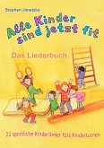 Alle Kinder sind jetzt fit - 22 sportliche Kinderlieder fürs Kinderturnen (eBook, PDF)