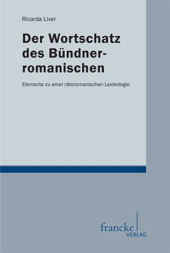 Der Wortschatz des Bündnerromanischen (eBook, PDF) - Liver, Ricarda