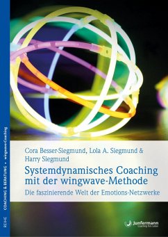 Systemdynamisches Coaching mit der wingwave-Methode (eBook, ePUB) - Besser-Siegmund, Cora; Siegmund, Harry; Siegmund, Lola