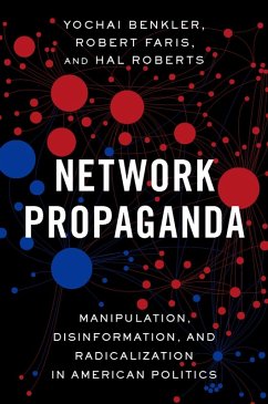 Network Propaganda (eBook, ePUB) - Benkler, Yochai; Faris, Robert; Roberts, Hal