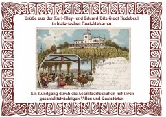 Grüße aus der Karl May- und Eduard-Bilz-Stadt Radebeul in historischen Ansichtskarten - Schmidt, Michael