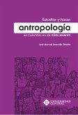 Estudiar y hacer antropología en Colombia en los años sesenta (eBook, ePUB) Estudiar y hacer antropología en Colombia en los años sesenta (eBook, ePUB)