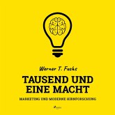 Tausend und eine Macht - Marketing und moderne Hirnforschung (Ungekürzt) (MP3-Download)